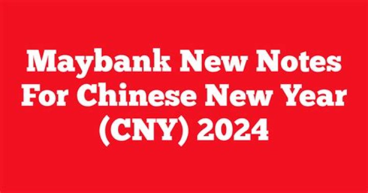 Cny New Notes 2024 Malaysia Release Date, What Is Actual Date?